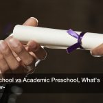 Preschool vs Academic Preschool, What’s Better?