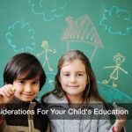 Considerations For Your Child’s Education
