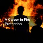 A Career in Fire Protection