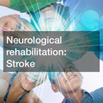 Neurological rehabilitation  Stroke