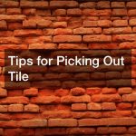 Tips for Picking Out Tile