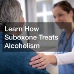 Learn How Suboxone Treats Alcoholism