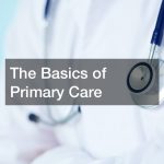 The Basics of Primary Care