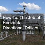 How To  The Job of Horizontal Directional Drillers