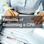 X Benefits of Becoming a CPA