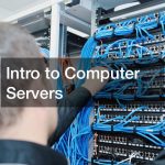 Intro to Computer Servers