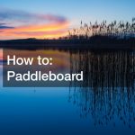 How to  Paddleboard