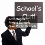 Advantages of Private Schools Over Public Schools