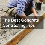 The Best Concrete Contracting Tips