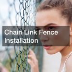 Chain Link Fence Installation