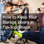 How to Keep Your Garage Doors in Tip-Top Shape