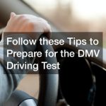 Follow these Tips to Prepare for the DMV Driving Test
