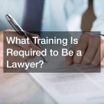 What Training Is Required to Be a Lawyer?