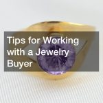 Tips for Working with a Jewelry Buyer