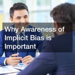 Why Awareness of Implicit Bias is Important