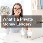Whats a Private Money Lender?