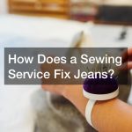 How Does a Sewing Service Fix Jeans?
