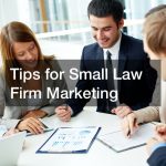 Tips for Small Law Firm Marketing