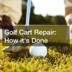 Golf Cart Repair  How its Done