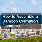 How to Assemble a Bamboo Cremation Container