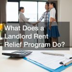 What Does a Landlord Rent Relief Program Do?