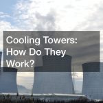 Cooling Towers  How Do They Work?