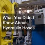 What You Didnt Know About Hydraulic Hoses