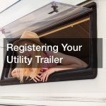 Registering Your Utility Trailer