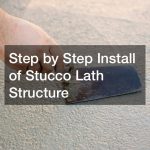 Step by Step Install of Stucco Lath Structure