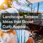 Landscape Terrace Ideas that Boost Curb Appeal