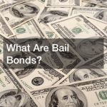 What Are Bail Bonds?