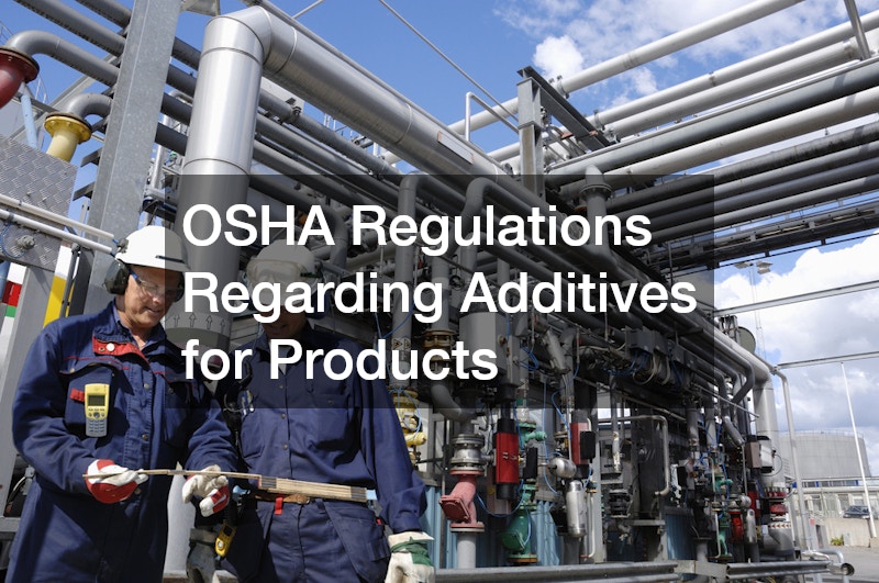 OSHA Regulations Regarding Additives for Products